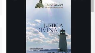 Justicia Divina ‒ Chico Xavier canalización de Enmanuel ‒ AUDIOLIBRO