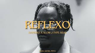 (FREE) Ivandro x Slow J Type Beat - Reflexo