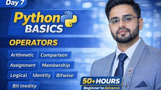 Python Complete Tutorial 2026 | Day 7 | Python Operators Explained in Detail |Beginner to Adv | FREE