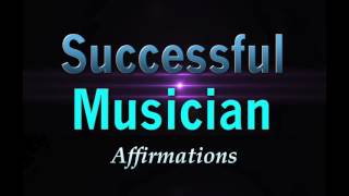 Successful Musician - Powerful Affirmations for Music Industry Success