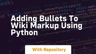 Adding bullets to wiki markup using python