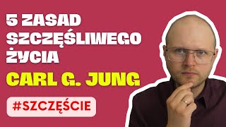 5 kroków do SZCZĘŚCIA wg Carla Gustava Junga. Czy sprawdzą się również dziś?