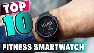 Best Fitness Smartwatch In 2024- Top 10 New Fitness Smartwatches Review