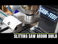 Dual Diameter Slitting Saw Arbor build