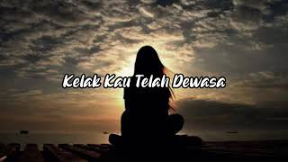 Download Lagu LIRIK LAGU KELAK KAU TELAH DEWASA... MP3 Gratis