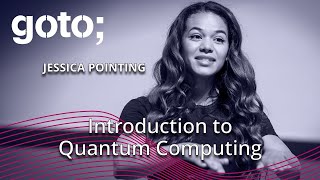 Introduction to Quantum Computing • Jessica Pointing • GOTO 2019