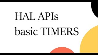 Getting Started with Hal _Tutorial 6 basic TIMERS