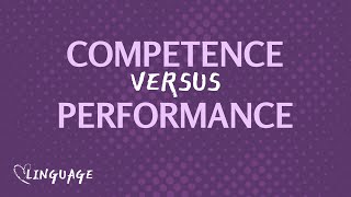 Linguistic Competence versus Performance