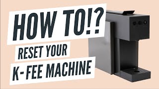 HOW TO | Reset Your K-Fee/Expressi Coffee Machine Back To Factory Settings