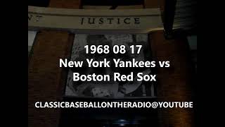 1968 08 17 New York Yankees vs Boston Red Sox Complete Radio Broadcast