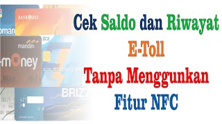 Cek Saldo dan Riwayat Kartu E Toll di Hp Tanpa NFC