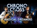 Radical Dreamers -Le Trésor Interdit- on CLASSICAL GUITAR! - Chrono Cross