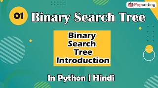 Binary Search Tree-Introduction | Module : Basics Data Structures | In Hindi | Python | Video_1
