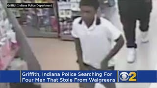 Griffith, Ind. Police Seek Four Men For Theft At Walgreens Store