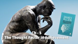Ch-5: The Thought Factor in Achievement | As A Man Thinketh | James Allen | Animated Audiobook