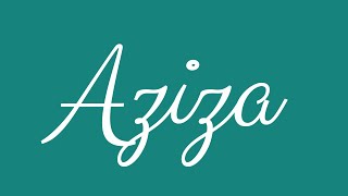 Learn how to Sign the Name Aziza Stylishly in Cursive Writing