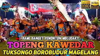 FULL PENONTON MBLUDAK!! TOPENG KAWEDAR TUKSONGO BOROBUDUR MAGELANG TERBARU 2022