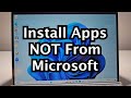 Windows 11 PC: How to Install Apps Not From Microsoft Store!