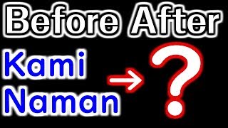 KamiNaman Before After【#178】