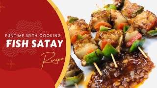 Fish Satay Recipe | Resturant style fish satay | Fish satay by funtime with cooking