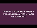 Array : How do I push a value onto a Perl hash of arrays?