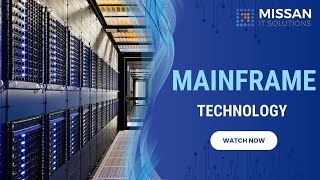 Importance of Mainframe Technology | Unlocking the Secrets of Computing Giants | Missan IT Solutions