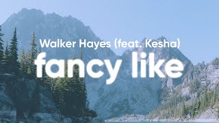 Walker Hayes - Fancy Like (Lyrics) feat. Kesha