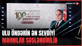 Ümummilli Liderin 100 illik yubileyinə həsr olunmuş konsert: “Tarix yaradan şəxsiyyət”