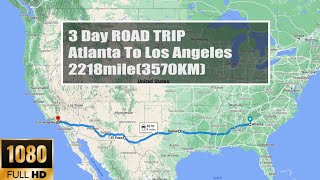 Time Lapse: Atlanta to Los Angeles Road trip , 2218mile(3570km) for 3 days, NO SOUND