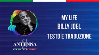 Antenna1 - Billy Joel – My Life - Testo e Traduzione