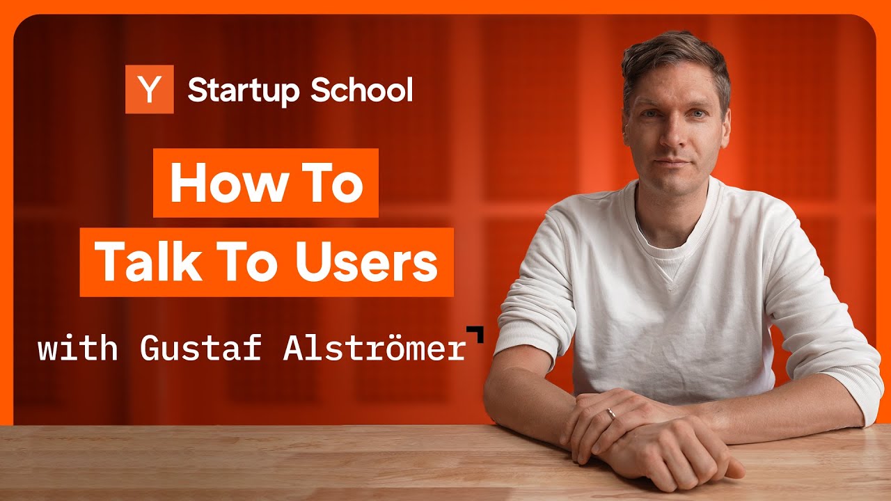 How To Talk To Users Startup School Youtube How To Talk To Users Startup School Youtube