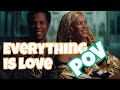 POV: Everything Is Love By The Carter’s
