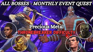 All Bosses Solo. Monthly Event Quest (Precious Metal) Thronebreaker Difficulty. MCOC