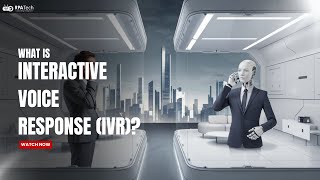 What is Interactive Voice Response (IVR)? Automating Customer Interactions