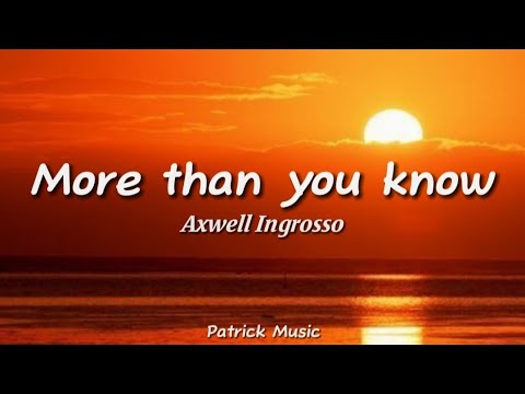 Axwell Ingrosso - More Than You Know ( Lyrics ) - YouTube