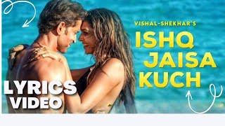 ISHQ JAISA KUCH || LYRICS VIDEO || Hrithik Roshan.Deepika Padukone | Vishal || FIGHTER@tseries