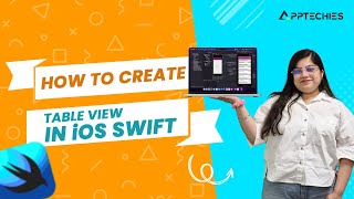 How to Create Table View in iOS Swift | A Complete Guide | iOS App Development Company | Apptechies