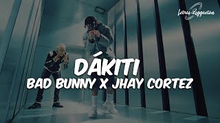 DÁKITI - BAD BUNNY x JHAY CORTEZ  [ Letra / Lyrics ]