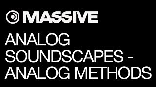 NI Massive - Analog Soundscapes (Boards of Canada Inspired) & Instruments - pt 3 - Analog Production