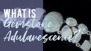 What is Gemstone Adularescence?