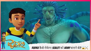 Rudra कैसे रोकेगा Sealot को Army बनाने से? 😱⚔️ जादू या तबाही? | Rudra | रुद्र