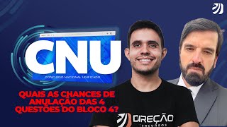 CNU: QUAIS AS CHANCES DE ANULAÇÃO DAS 4 QUESTÕES DO BLOCO 4?