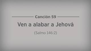 canción 89 Ven a alabar a Jehová