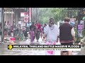 flood in malaysia thailand causes havoc thousands displaced world news wion