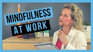 Mindfulness in the Workplace (HOW TO BE MINDFUL IN OFFICE)