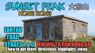 SUNSET PEAK HIKE HK | STAGES 1 & 2 LANTAU TRAIL (How to get there, directions,  views,  highlights)