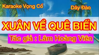 Karaoke Vọng Cổ XUÂN VỀ QUÊ BIỂN | Dây Đào | Tác Giả Lâm Hoàng Viên