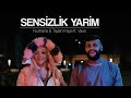 Taylan Kaya & Nurhana Demet Ft. Vave   SENSİZLİK YARİM [ 4K Video Klip ]