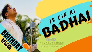 Is Din Ki Badhai | Customised Birthday  Song | Vicky D Parekh | Birthday Anniversary Song With Names