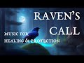 Raven's Call - Music for Healing & Protection